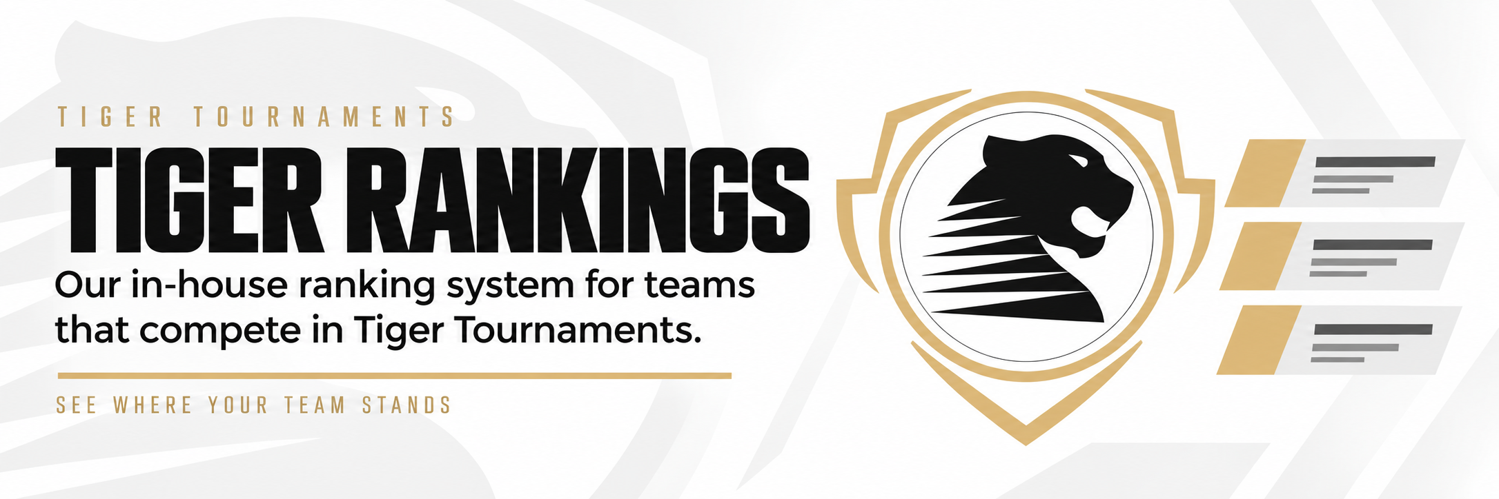 Tiger Rankings — our in-house ranking system for teams that compete in Tiger Tournaments